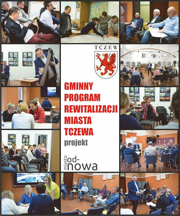 Prezydent Miasta Tczewa ogłasza przystąpienie do konsultacji społecznych projektu Gminnego Programu Rewitalizacji miasta Tczewa na lata 2016-2030.