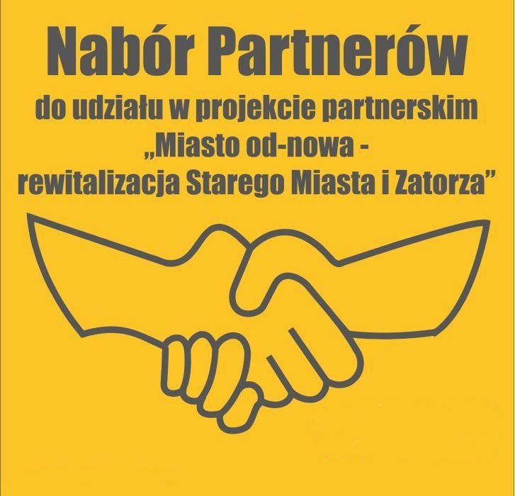 Ogłoszenie wyniku otwartego naboru partnerów w celu przygotowania i wspólnej realizacji Projektu pn.: ,,Miasto od-nowa – rewitalizacja Starego Miasta i Zatorza”.