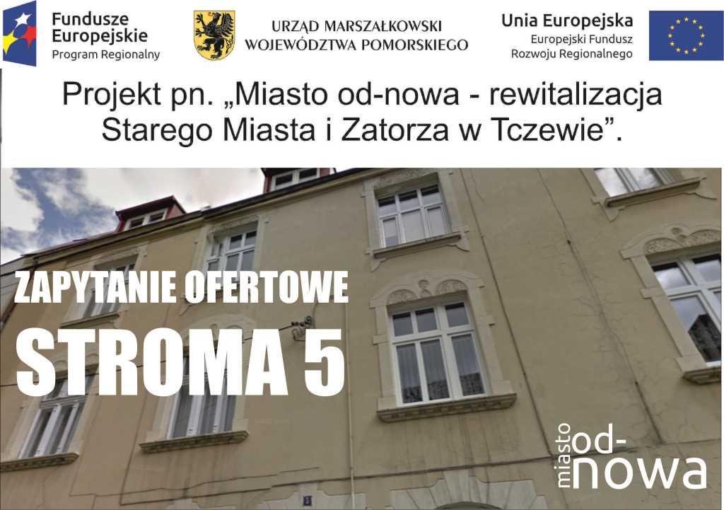 Zapytanie ofertowe: Renowacja ścian zewnętrznych budynku przy ul. Stroma 5 w Tczewie w ramach projektu pn. „Miasto od nowa – rewitalizacja Starego Miasta i Zatorza”