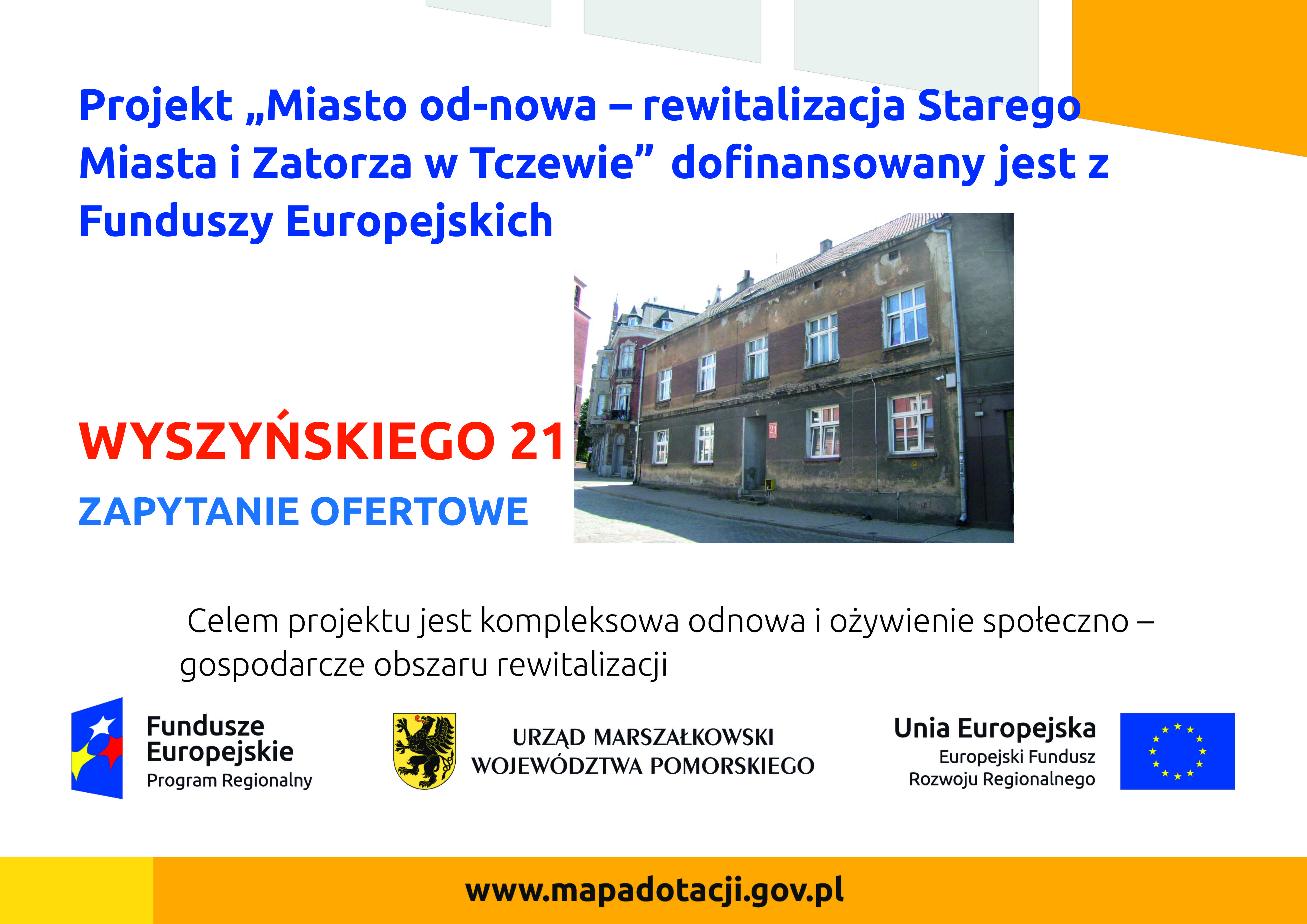 Zapytanie ofertowe: Remont dachu w budynku przy ul. Wyszyńskiego 21 w ramach projektu pn. „Miasto od nowa – rewitalizacja Starego Miasta i Zatorza w Tczewie”